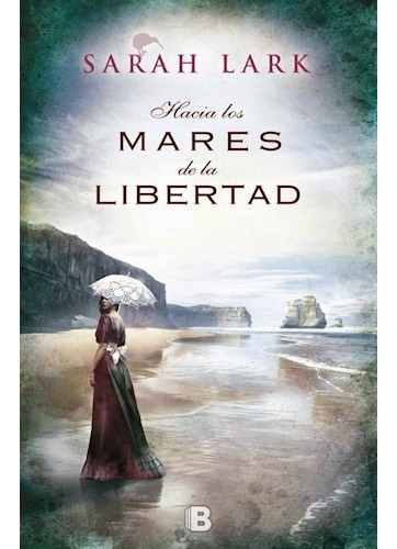 Hacia Los Mares De La Libertad - Trilogia Kauri 1 - Lark