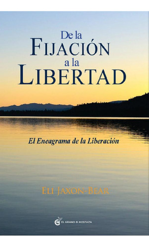 Libro - De La Fijación A La Libertad - Eneagrama - Eli Jaxo
