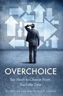 Libro Overchoice : Too Much To Choose From, Too Little Ti...