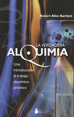 Verdadera Alquimia La: Una Introduccion Al Trabajo Alquimico