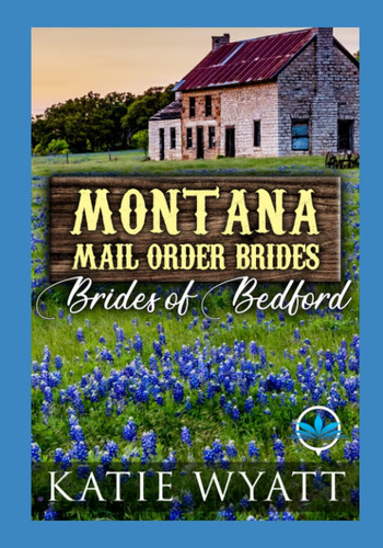 Libro: Montana Mail Order Brides Brides Of Bedford Series: B