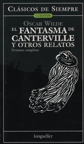 El Fantasma De Canterville Y Otros Relatos, De Wilde, Oscar. Editorial Longseller En Español