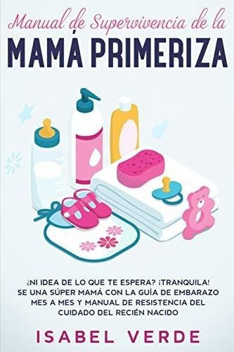 Manual De Supervivencia De La Mama Primeriza&-.