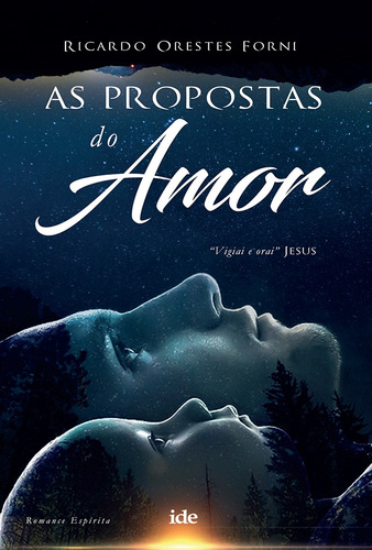 Propostas do Amor (As), de Orestes Forni, Ricardo. Editora Instituto de Difusão Espírita, capa mole em português, 2019