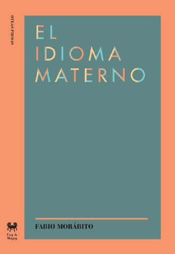 Libro -  El Idioma Materno - Fabio Morabito