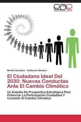 El Ciudadano Ideal Del 2030 - Gandara Guillermo
