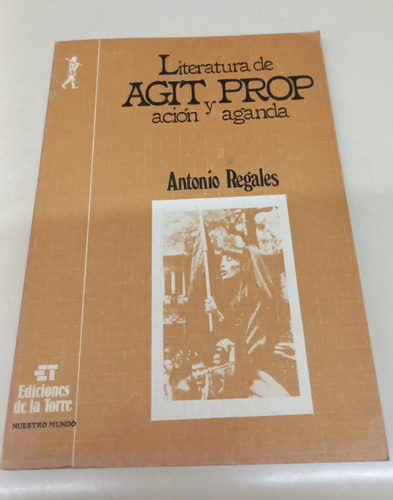 Literatura De Agitacion Y Propaganda * Regales Antonio