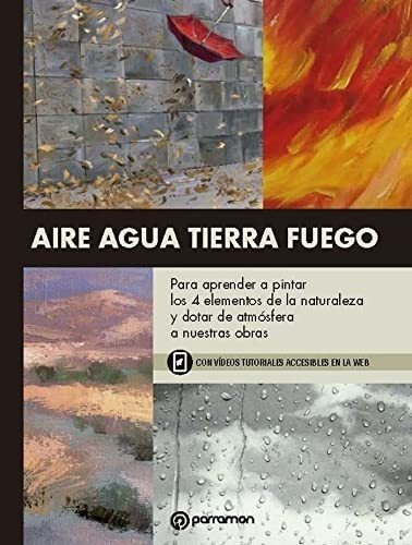 Aire Agua Tierra Fuego, De Barrera Garrido, María José. Editorial Parramon, Tapa Blanda En Español