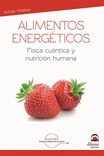 Alimentos Energeticos Fisica Cuantica Y Nutricion Humana