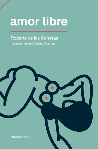 Amor Libre - Roberto De Las Carreras