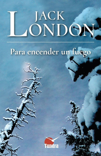 Para Encender Un Fuego - Jack London