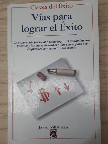 Vias Para Lograr El Éxito - Villahizan Javier