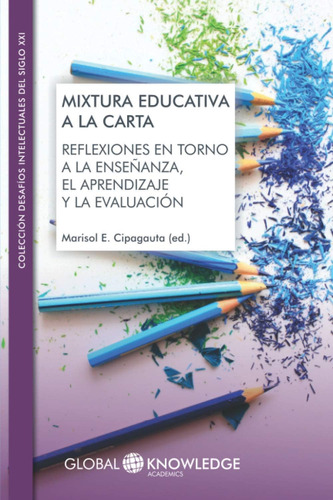 Libro: Mixtura Educativa A La Carta: Reflexiones En Torno A