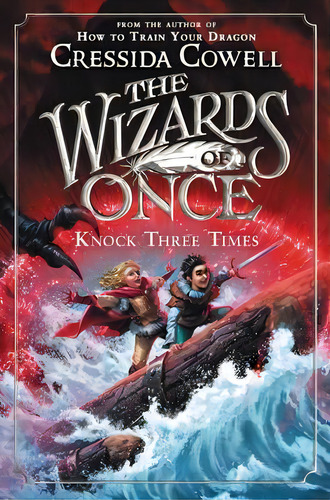 The Wizards Of Once: Knock Three Times, De Cressida Cowell. Editorial Little, Brown Books For Young Readers, Tapa Blanda En Inglés