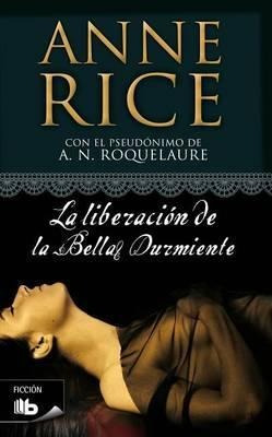 La Liberacion De La Bella Durmiente - Anne Rice
