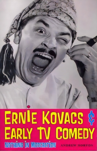 Ernie Kovacs & Early Tv Comedy, De Andrew Horton. Editorial University Texas Press, Tapa Blanda En Inglés