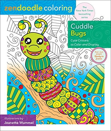 Zendoodle Coloring Cuddle Bugs Cute Critters To Color And Di