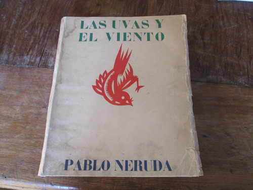 Pablo Neruda   Las  Uvas Y El Viento Primera Edición
