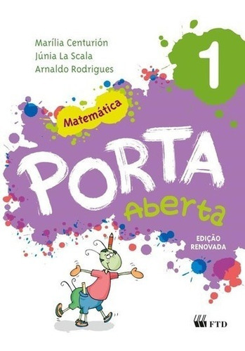 Porta Aberta - Matemática, De Marília Centurion / Júnia La Scala / Arnaldo Rodrigue. Editora Ftd Em Português