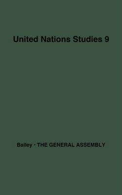 The General Assembly Of The United Nations : A Study Of P...