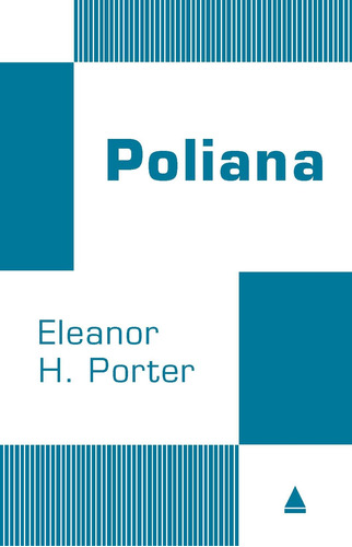 Poliana, de Eleanor Hodgman Porter. Editora Nova Fronteira Participações S/A, capa mole em português, 2017