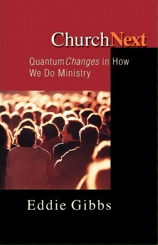 Churchnext, De Eddie Gibbs. Editorial Intervarsity Press, Tapa Blanda En Inglés