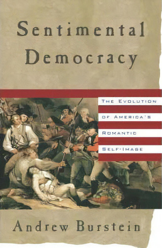 Sentimental Democracy, De Professor Andrew Burstein. Editorial Hill Wang, Tapa Blanda En Inglés