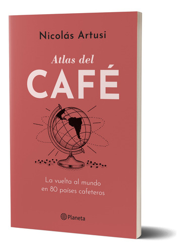 Atlas Del Café Nicolás Artusi Editorial Planeta Tapa Blanda en Español 2025