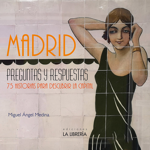 Libro Madrid Preguntas Y Respuestas. 75 Historias Para De...