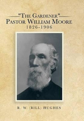 Libro The Gardener Pastor William Moore 1826-1906 - R W (...