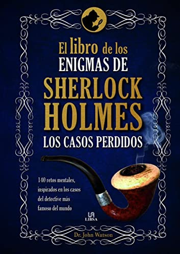 El Libro De Los Enigmas De Sherlock Holmes: Los Casos Perdid