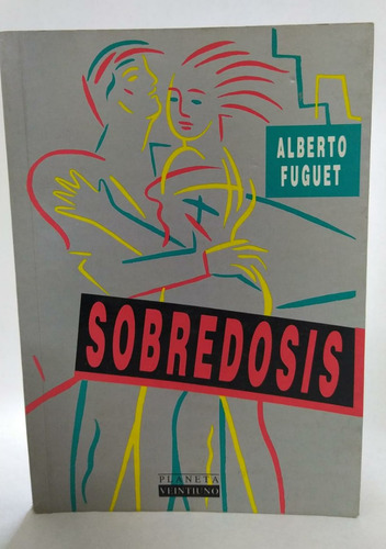 Libro De Cuentos Sobredosis / Alberto Fuguet / 2° Edición