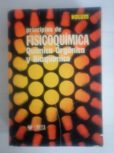 Principios De Fisicoquímica Química Orgánica Y Bioquímica.