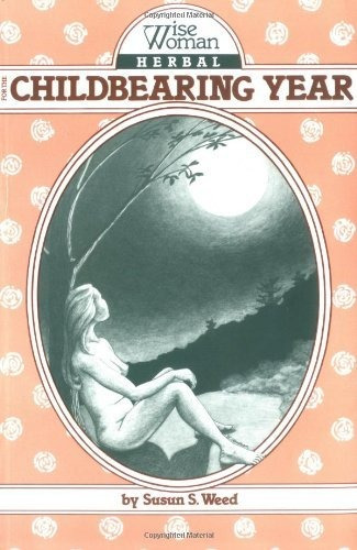 Book : Wise Woman Herbal For The Childbearing Year (1) -...