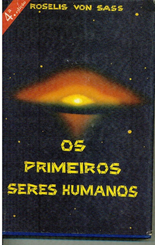 Livro Os Primeiros Seres Humanos - Roselis Von Sass - 128 Pg