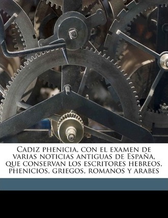 Libro Cadiz Phenicia, Con El Examen De Varias Noticias An...