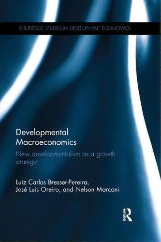 Developmental Macroeconomics, De Luiz Carlos Bresser-pereira. Editorial Taylor Francis Ltd, Tapa Blanda En Inglés