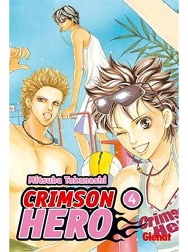 Crimson Hero 04 (comic), De Mitsuba Takanashi. Editorial Glenat, Tapa Blanda, Edición 1 En Español