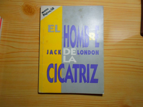 El Hombre De La Cicatriz - Jack London