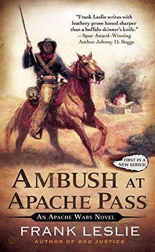 Ambush At Apache Pass An Apache Wars Novel