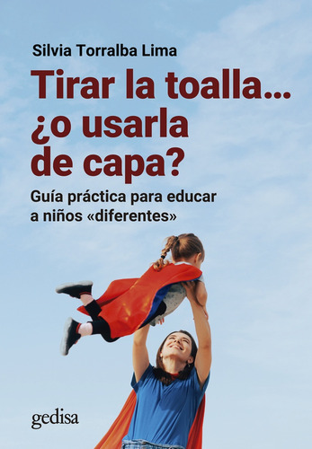 Tirar La Toalla... ¿o Usarla De Capa? - Silvia Torralba Lima
