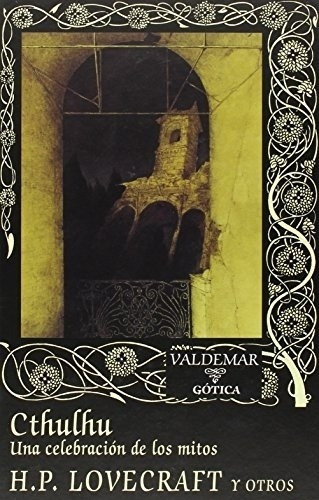 Cthulhu Una Celebración De Los Mitos, Lovecraft, Valdemar