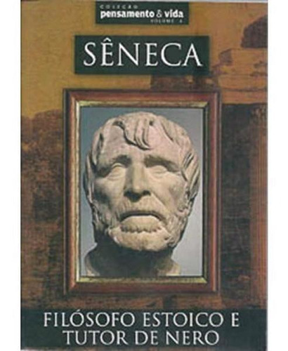 Livro Seneca - O Filosofo Estoico E Tutor De Nero