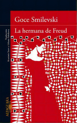 La Hermana De Freud, De Smilevski, Goce. Editorial Alfaguara, Tapa Blanda En Español