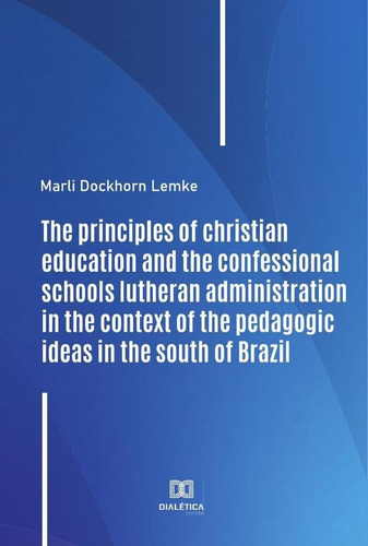 The Principles Of Christian Education And The Confessiona...