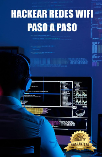 Libro: Hackear Redes Wifi Paso A Paso: Conectarse A Redes Wi