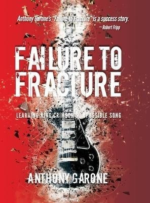 Imagen 1 de 1 de Libro Failure To Fracture : Learning King Crimson's Impos...