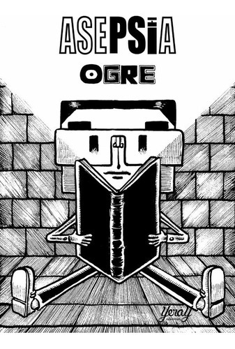 Asepsia, De Ogre Eléktrica. Editorial Yeray Ediciones, Tapa Blanda En Español, 2023