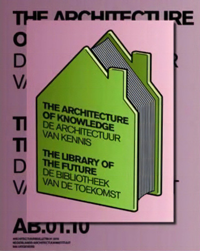 The Architecture Of Knowledge, De Huib Haye Van Der We. Editorial Netherlands Architecture Institute Nai Uitgevers Publishers, Tapa Blanda En Inglés