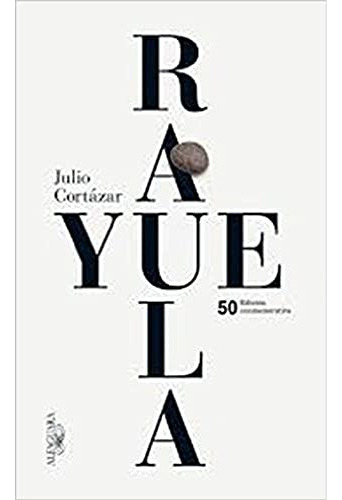 Libro Rayuela 50 Edicion Conmemorativa Rustica De Cortazar J